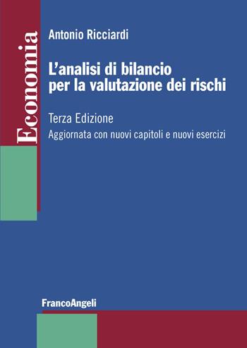 L' analisi di bilancio per la valutazione dei rischi. Aggiornata con nuovi capitoli e nuovi esercizi - Antonio Ricciardi - Libro Franco Angeli 2020 | Libraccio.it