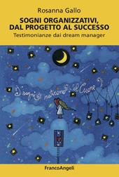 Sogni organizzativi, dal progetto al successo. Testimonianze dai dream manager