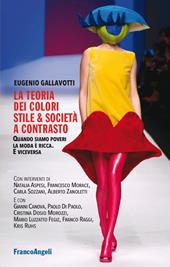 La teoria dei colori. Stile & società a contrasto. Quando siamo poveri la moda è ricca. E viceversa