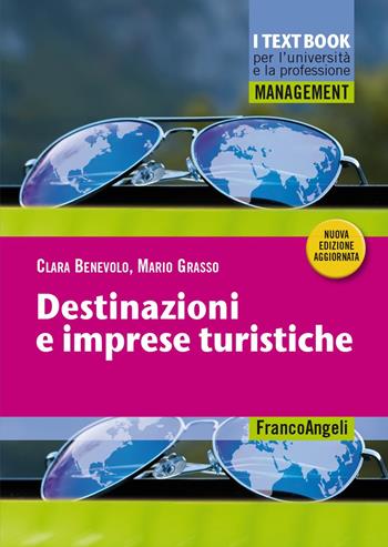 Destinazioni e imprese turistiche - Clara Benevolo, Mario Grasso - Libro Franco Angeli 2021, Management. I textbook per l'università e la professione | Libraccio.it