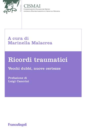 Ricordi traumatici. Vecchi dubbi, nuove certezze  - Libro Franco Angeli 2021, Cismai | Libraccio.it