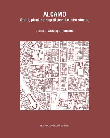 Alcamo. Studi, piani e progetti per il centro storico  - Libro Franco Angeli 2021, Urbanistica-Documenti | Libraccio.it