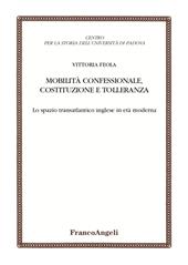 Mobilità confessionale, costituzione e tolleranza. Lo spazio transatlantico inglese in età moderna