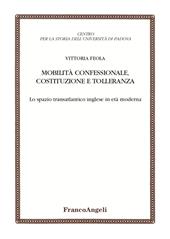 Mobilità confessionale, costituzione e tolleranza. Lo spazio transatlantico inglese in età moderna