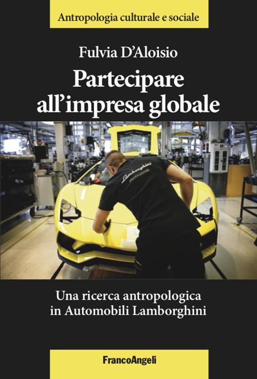 Partecipare all'impresa globale. Una ricerca antropologica in