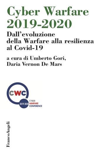 Cyber Warfare 2019-2020. Dall'evoluzione della Warfare alla resilienza al Covid-19  - Libro Franco Angeli 2021, Scienza politica e relaz. internazionali | Libraccio.it