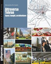 Attraverso Tehran. Spazi, luoghi, architetture