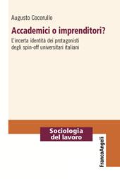 Accademici o imprenditori? L'incerta identità dei protagonisti degli spin-off universitari italiani