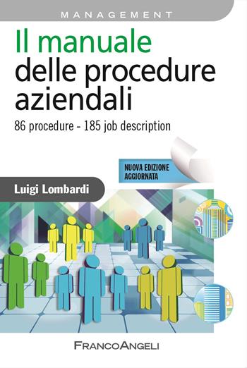 Il manuale delle procedure aziendali. 86 procedure. 185 job description. Nuova ediz. - Luigi Lombardi - Libro Franco Angeli 2021, Azienda moderna | Libraccio.it