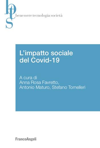 L' impatto sociale del Covid-19 - Antonio Maturo, Stefano Tomelleri - Libro Franco Angeli 2021, Benessere tecnologia società | Libraccio.it