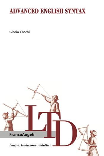 Advanced English Syntax - Gloria Cocchi - Libro Franco Angeli 2021, Lingua, traduzione e didattica | Libraccio.it