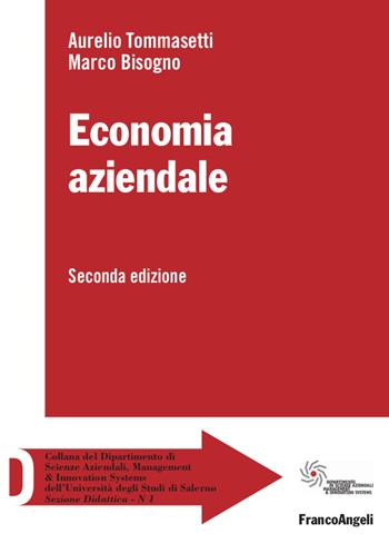 Economia aziendale - Aurelio Tommasetti, Marco Bisogno - Libro Franco Angeli 2021, Dip. di Scienze aziendali ed econ. giur. | Libraccio.it