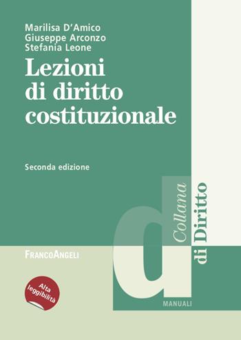Lezioni di diritto costituzionale. Ediz. ad alta leggibilità - Marilisa D'Amico, Giuseppe Arconzo, Stefania Leone - Libro Franco Angeli 2021, Diritto | Libraccio.it