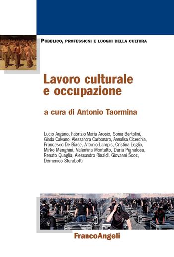 Lavoro culturale e occupazione  - Libro Franco Angeli 2021, Pubblico, professioni, luoghi della cult. | Libraccio.it