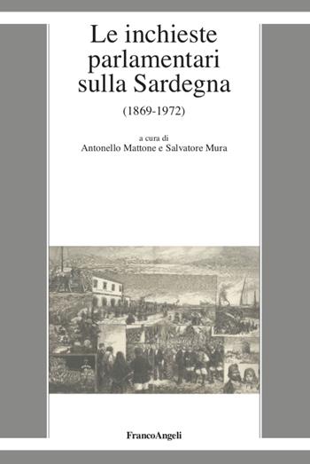 Le inchieste parlamentari sulla Sardegna (1869-1972) - Salvatore Mura - Libro Franco Angeli 2021, La società moderna e contemp. Anal.contr. | Libraccio.it
