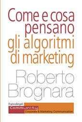 Come e cosa pensano gli algoritmi di marketing