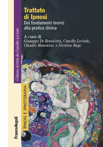 Trattato di ipnosi. Dai fondamenti teorici alla pratica clinica - Camillo Loriedo, Claudio Mammini - Libro Franco Angeli 2021, Ipnosi e ipnoterapia | Libraccio.it