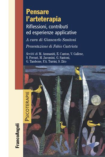 Pensare l'arteterapia. Riflessioni, contributi ed esperienze applicative  - Libro Franco Angeli 2021, Psicoterapie | Libraccio.it