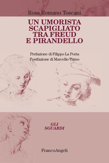 Un umorista scapigliato tra Freud e Pirandello - Rosa Romano Toscani - Libro Franco Angeli 2022, Gli sguardi | Libraccio.it
