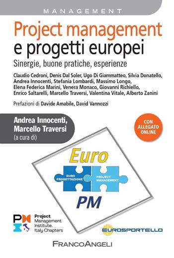 Project management e progetti europei. Sinergie, buone pratiche, esperienze - Marcello Traversi - Libro Franco Angeli 2021, Azienda moderna | Libraccio.it