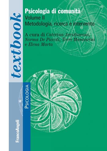 Psicologia di comunità. Vol. 2: Metodologia, ricerca e intervento. - Norma De Piccoli, Terri Mannarini - Libro Franco Angeli 2021, Serie di psicologia | Libraccio.it