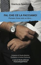 Fai, che ce la facciamo! Pensavo fosse solo un libro…