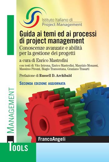 Guida ai temi ed ai processi di project management. Conoscenze avanzate e abilità per la gestione dei progetti  - Libro Franco Angeli 2021, Management Tools | Libraccio.it