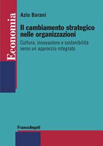 Image of Il cambiamento strategico nelle organizzazioni. Cultura, innovazi...