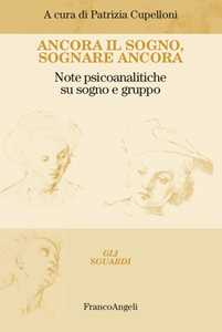 Ancora il sogno, sognare ancora. Note psicoanalitiche su sogno e ...