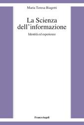 La scienza dell'informazione. Identità ed esperienze