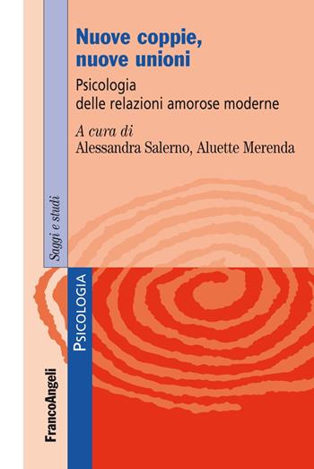 Nuove coppie, nuove unioni - Alessandra Salerno, Aluette Merenda - Libro Franco Angeli 2021, Serie di psicologia | Libraccio.it