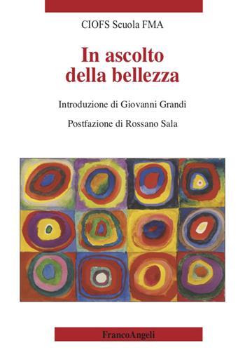 In ascolto della bellezza  - Libro Franco Angeli 2022, Varie. Saggi e manuali | Libraccio.it