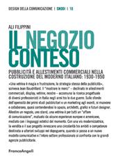 Il negozio conteso. Pubblicità e allestimenti commerciali nella costruzione del Moderno italiano: 1930-1950