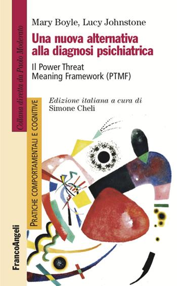 Una nuova alternativa alla diagnosi psichiatrica. Il Power Threat Meaning Framework (PTMF) - Mary Boyle, Lucy Johnstone - Libro Franco Angeli 2022, Pratiche comportamentali e cognitive | Libraccio.it
