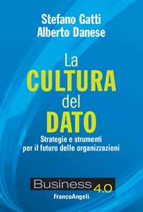 Image of La cultura del dato. Strategie e strumenti per il futuro delle or...
