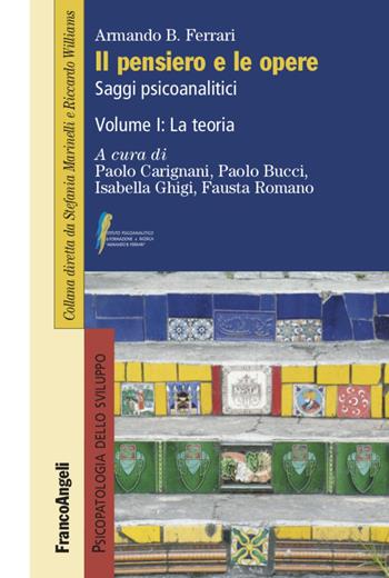 Il pensiero e le opere. Vol. 1: teoria, La. - Armando B. Ferrari, Armando B. Ferrari, Paolo Carignani - Libro Franco Angeli 2022, Psicopatologia dello sviluppo | Libraccio.it