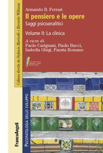 Il pensiero e le opere. Vol. 2: clinica, La. - Armando B. Ferrari, Armando B. Ferrari, Paolo Carignani - Libro Franco Angeli 2022, Psicopatologia dello sviluppo | Libraccio.it