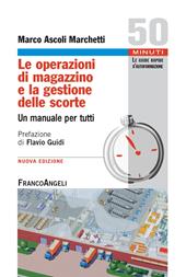 Le operazioni di magazzino e la gestione delle scorte. Un manuale per tutti