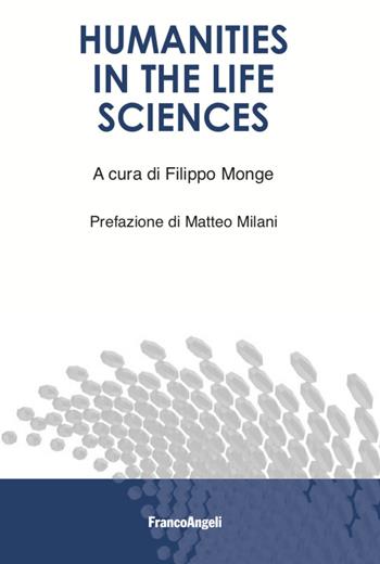 Humanities in the life sciences - Filippo Monge - Libro Franco Angeli 2022 | Libraccio.it