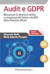 Audit e GDPR. Manuale per le attività di verifica e sorveglianza del titolare e del DPO (Data Protection Officer). Nuova ediz.