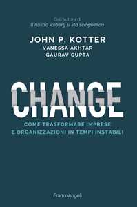 Image of Change. Come trasformare imprese e organizzazioni in tempi instabili