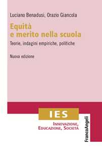 Image of Equità e merito nella scuola. Teorie, indagini empiriche, politiche
