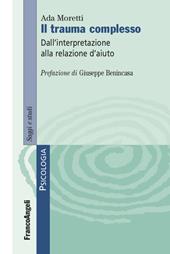 Il trauma complesso. Dall'interpretazione alla relazione d'aiuto