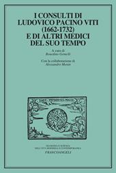 I consulti di Ludovico Pacini Viti (1662-1732) e di altri medici del suo tempo