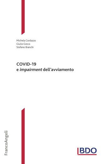 COVID-19 e impairment dell'avviamento - Michela Cordazzo, Giulio Greco, Stefano Bianchi - Libro Franco Angeli 2022, Theory and practice in Accounting, Auditing and Risk Management | Libraccio.it