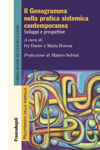 Il genogramma nella pratica sistemica contemporanea. Sviluppi e prospettive - Maria Borcsa - Libro Franco Angeli 2022, Psicoterapia della famiglia | Libraccio.it