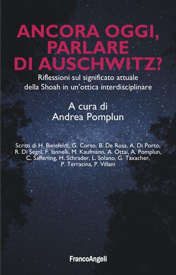 Ancora oggi, parlare di Auschwitz? Riflessioni sul significato attuale della Shoah in un'ottica interdisciplinare  - Libro Franco Angeli 2022, La società | Libraccio.it