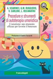 Procedure e strumenti di autoterapia umoristica. L'umorismo: uno strumento efficace per favorire il benessere