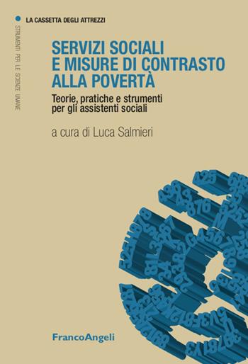Servizi sociali e misure a contrasto della povertà. Teorie, pratiche e strumenti per gli assistenti sociali  - Libro Franco Angeli 2022, La cassetta degli attrezzi | Libraccio.it