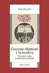 Giacomo Matteotti e la recidiva. Una nuova idea di giustizia criminale